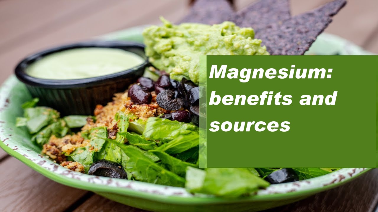 Magnesium: benefits and sources