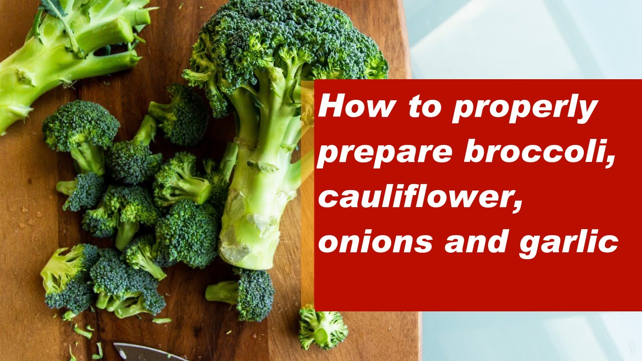 Proper preparation so that broccoli, cauliflower, onion and garlic do not lose their nutrients