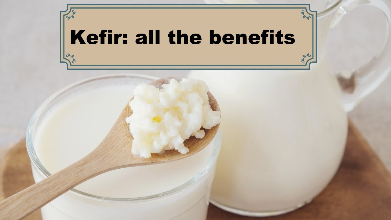 Kefir: all the benefits
