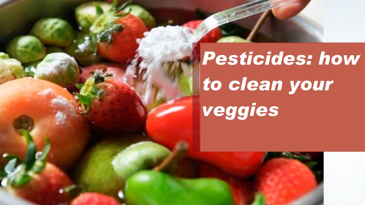 Pesticides: how to clean your veggies