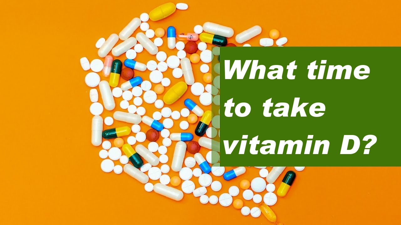 What time to take vitamin D?