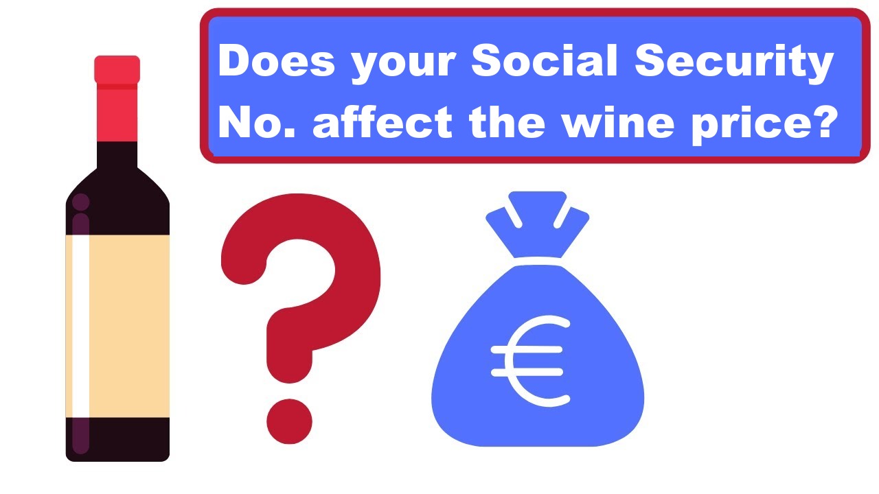 Does your Social Security No. affect the wine price
