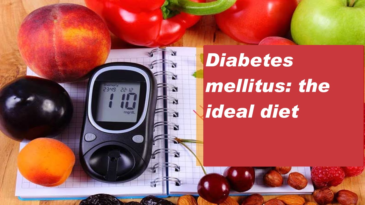 Diabetes mellitus: the ideal diet