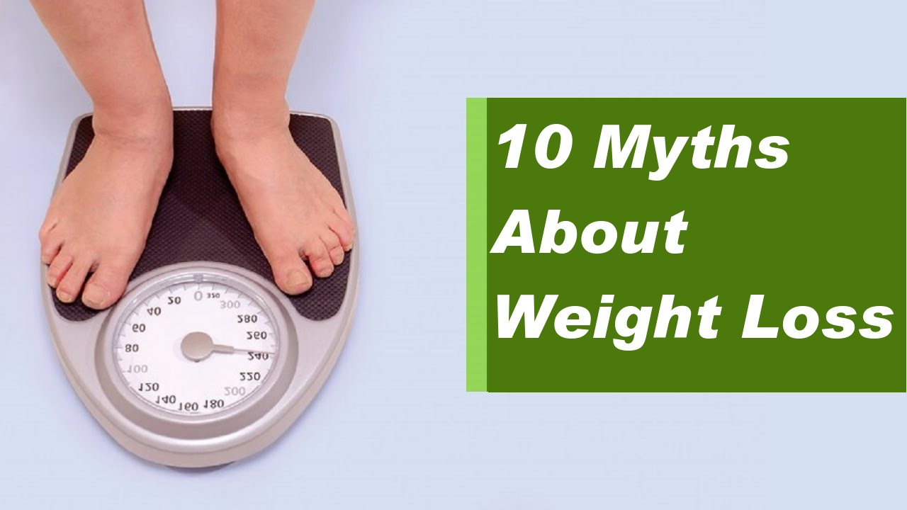 10 Myths About Weight Loss