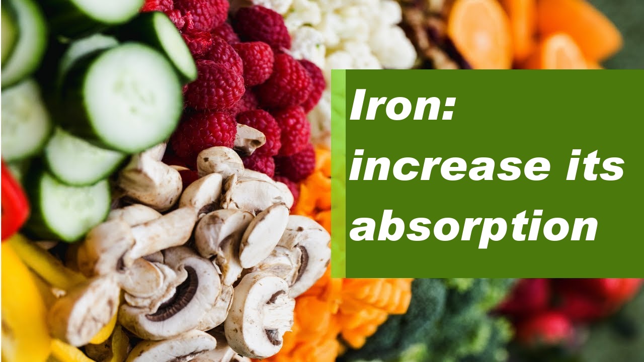 Iron: increase its absorption