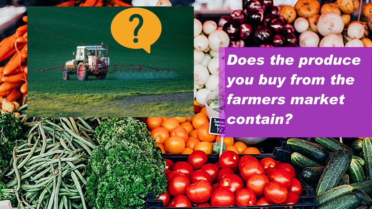 Does the produce you buy from the farmers market contain?
