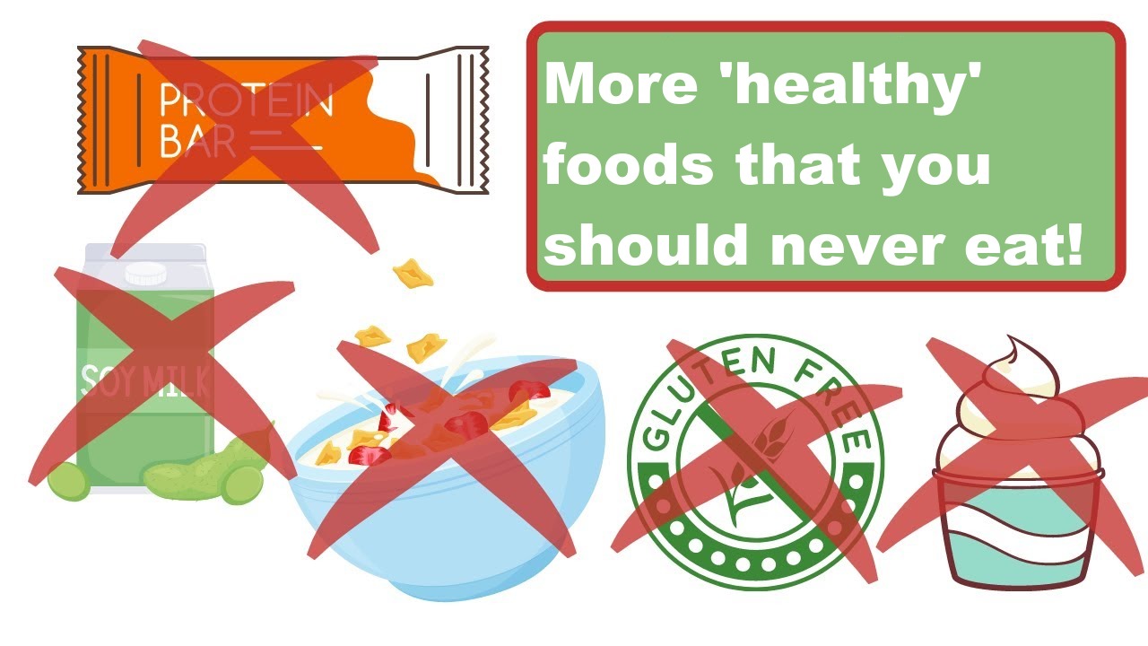 More 'healthy' foods that you should never eat!
