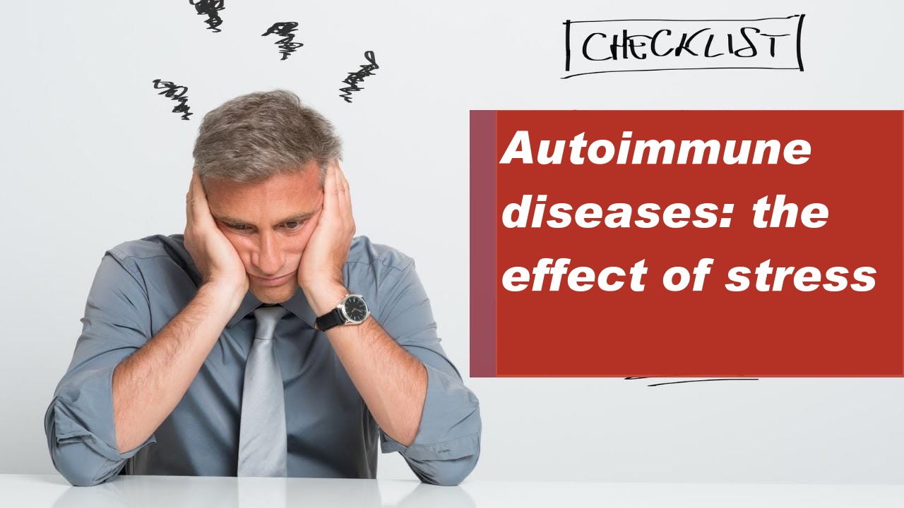 Autoimmune diseases: the effect of stress