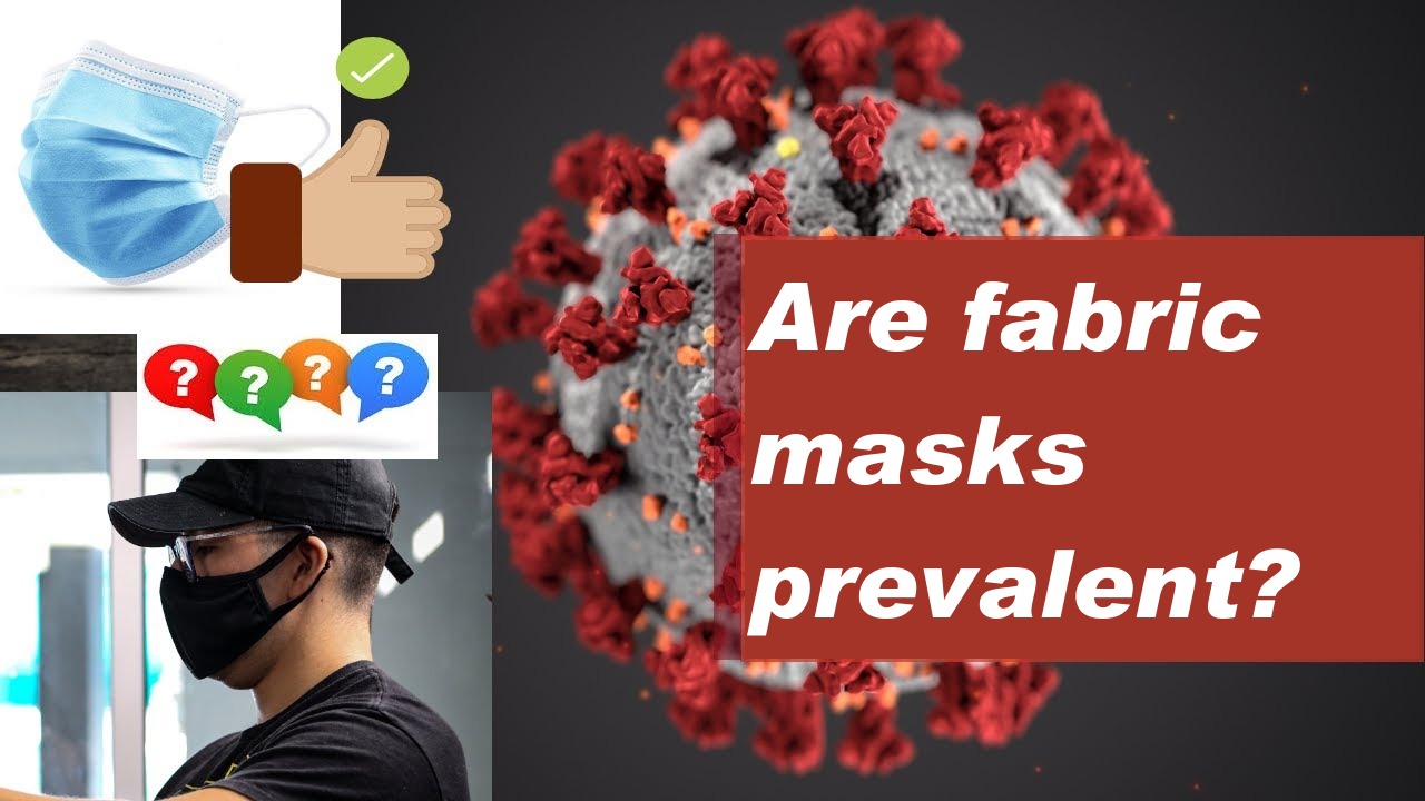 Are fabric masks prevalent?