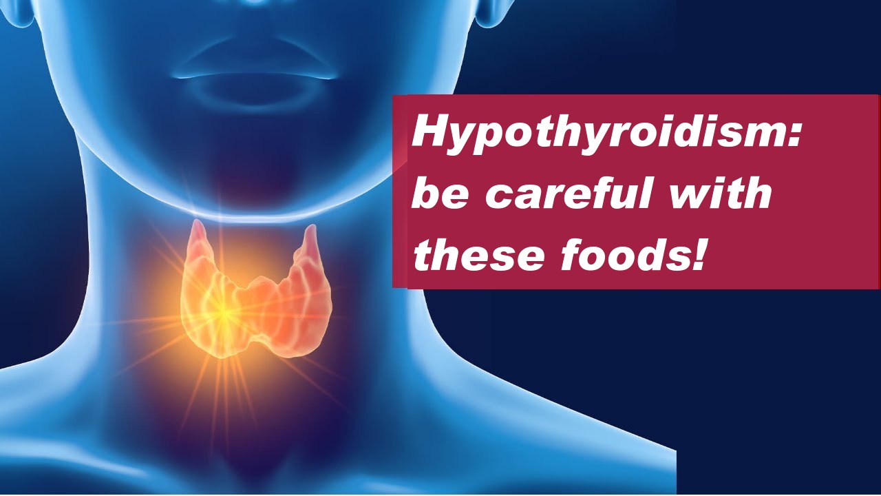 Hypothyroidism: be careful with these foods!
