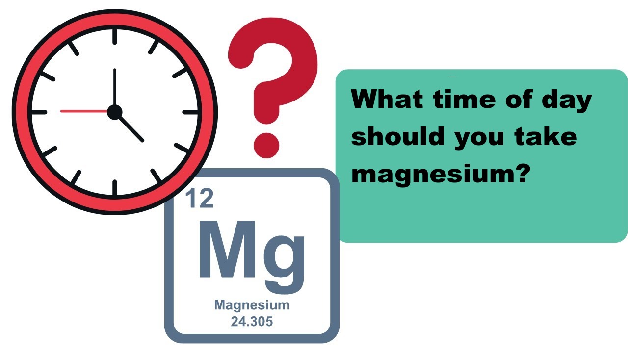 What time of day should you take magnesium?