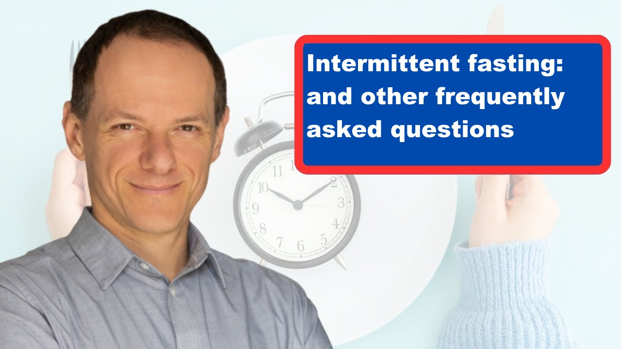 Intermittent fasting: and other frequently asked questions