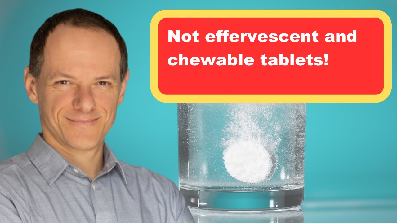Not effervescent and chewable tablets