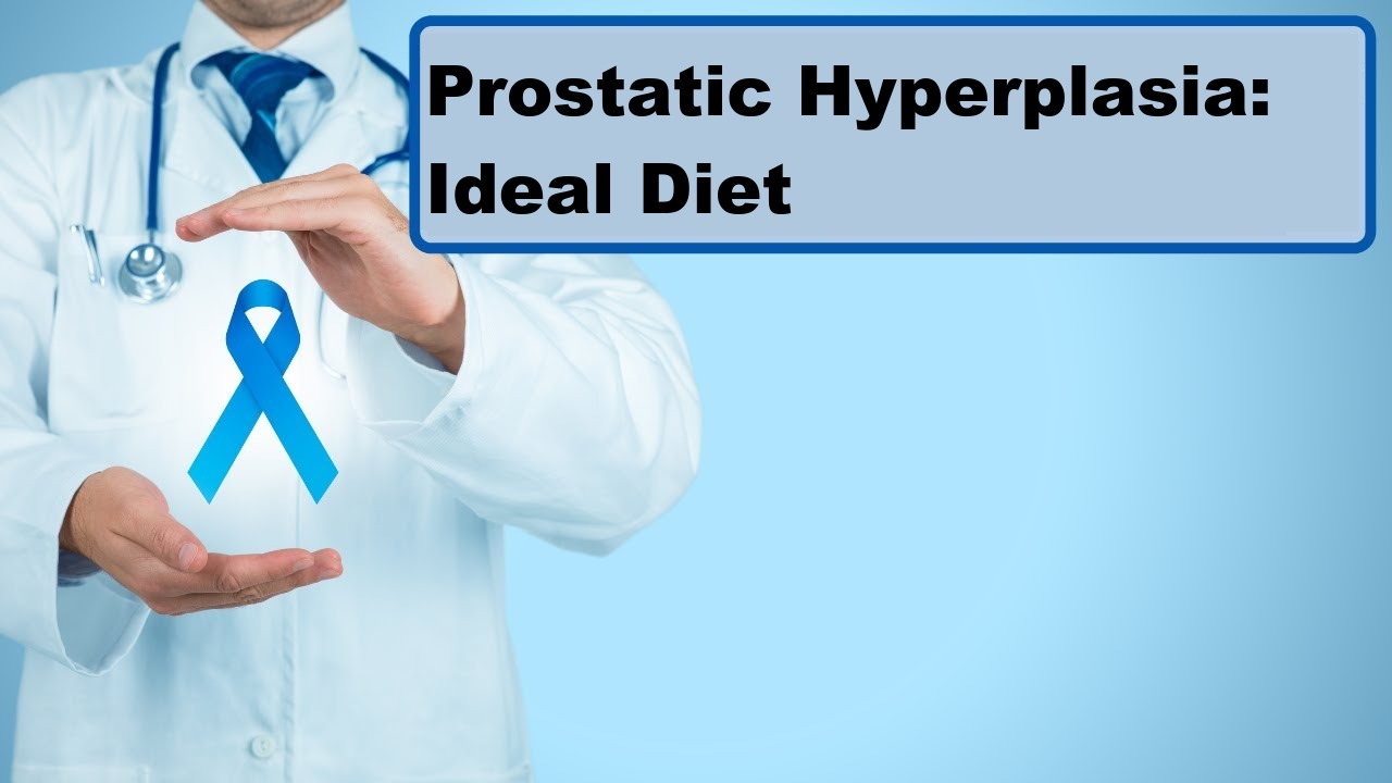 Prostatic Hyperplasia: Ideal Diet