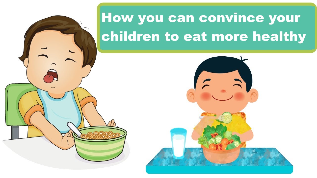 How you can convince your children to eat more healthy foods