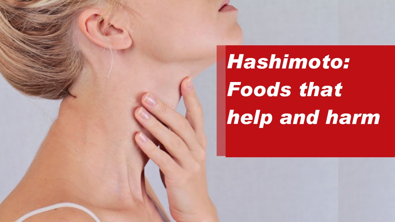 Hashimoto: Foods that help and harm