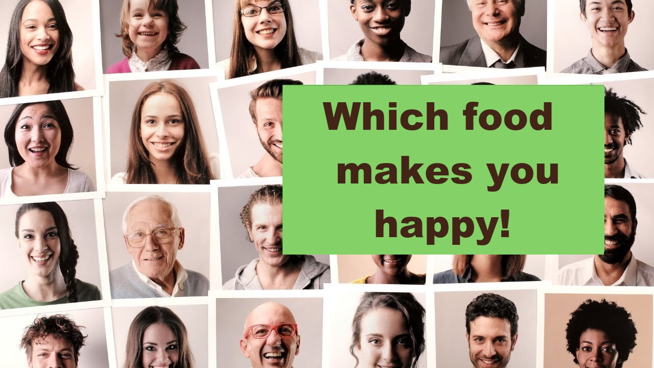 Which food makes you happy!